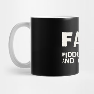 Fiddle around and find out Mug